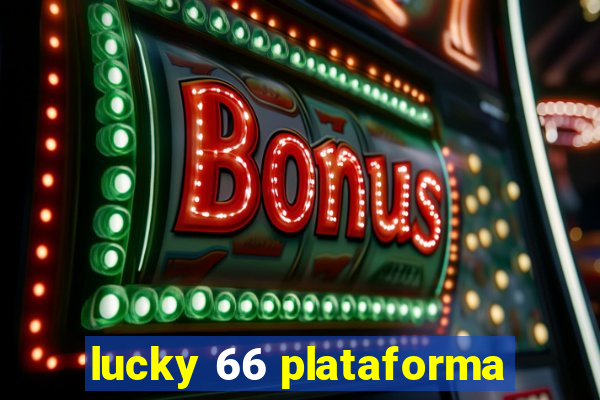 lucky 66 plataforma